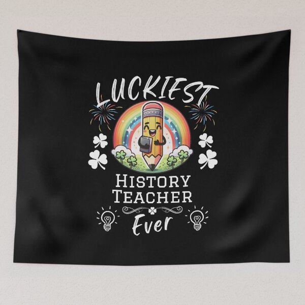 Item preview, Luckiest History Teacher Ever designed and sold by Betsytiptoe.