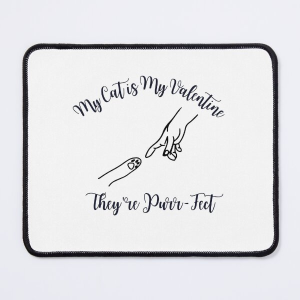 Item preview, My cat is my valentine, and they're purr-fect, Funny Valentine's quote for cat Lovers and Valentine's Day designed and sold by CHAMSSTORE.