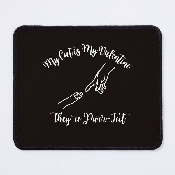 Item preview, My cat is my valentine, they're purr-fect, Funny Valentine's quote for cat Lovers and Valentine's Day designed and sold by CHAMSSTORE.