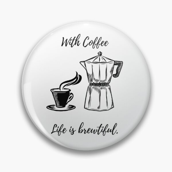 Item preview, With Coffee Life is Brewtiful designed and sold by sycho25.