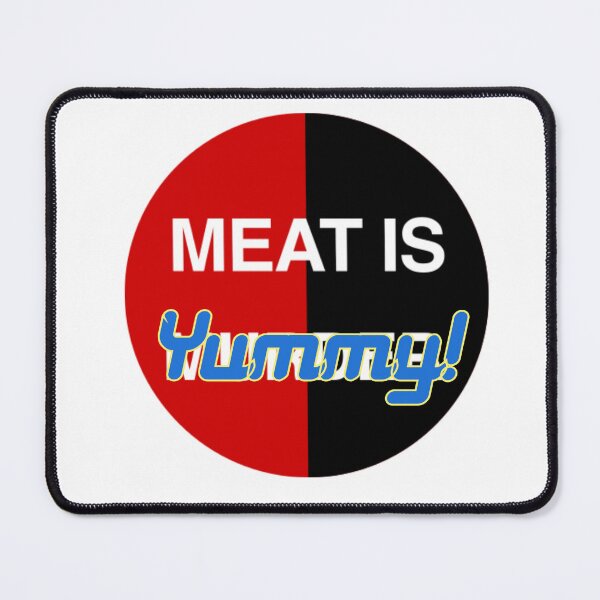 Item preview, Meat is.. Yummy! designed and sold by Nas-T-Shirt-Co.