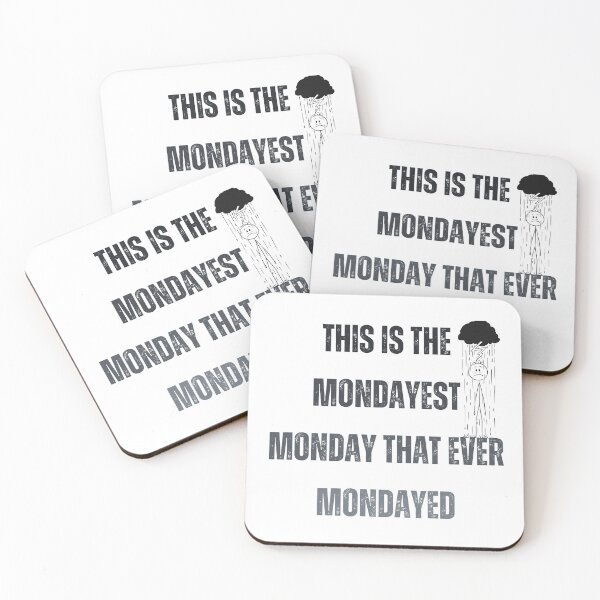 Item preview, this is the mondayest monday that ever mondayed Mondayest Monday meme Sarcastic Sarcasm designed and sold by Hamzakhotbi.