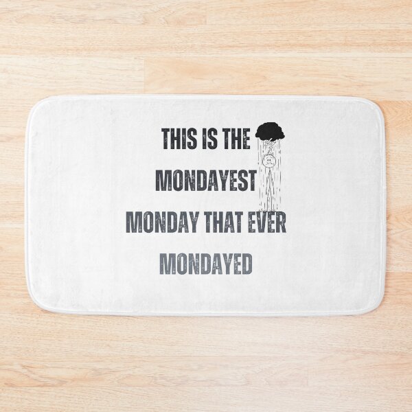 Item preview, this is the mondayest monday that ever mondayed Mondayest Monday meme Sarcastic Sarcasm designed and sold by Hamzakhotbi.