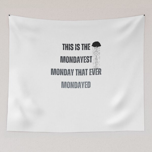 Item preview, this is the mondayest monday that ever mondayed Mondayest Monday meme Sarcastic Sarcasm designed and sold by Hamzakhotbi.