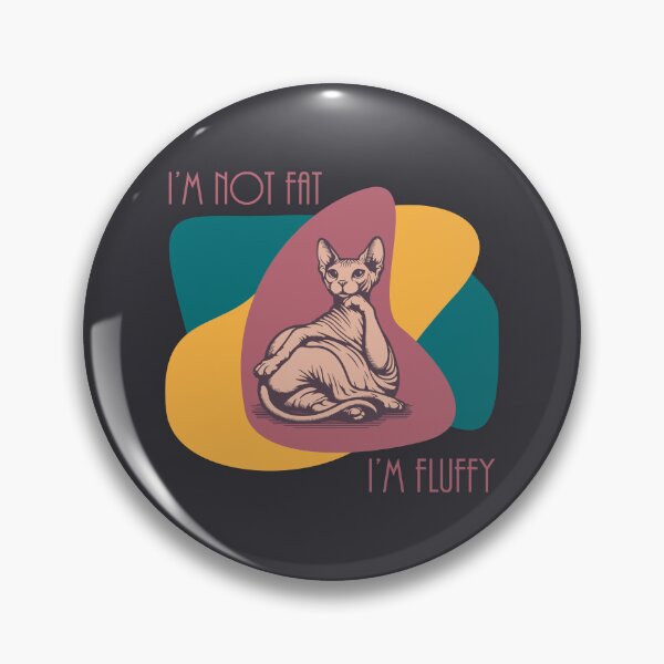 Item preview, Sphynx Cat Colorful/Off Black - "I'm not Fat, I'm Fluffy" designed and sold by WolfgangVFloof.