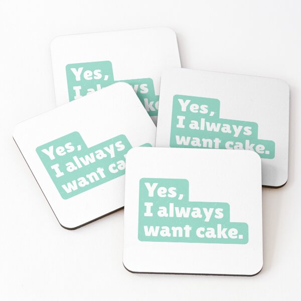 Item preview, Yes, I always want cake. designed and sold by paolaalchapar.