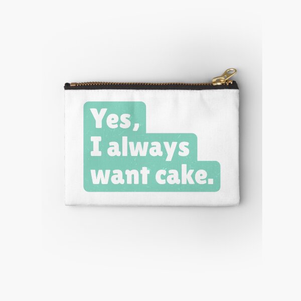 Item preview, Yes, I always want cake. designed and sold by paolaalchapar.