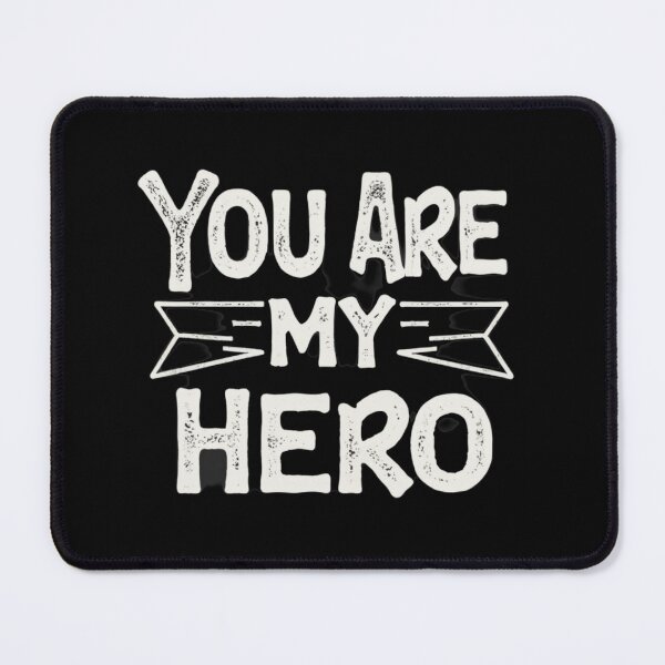 Item preview, You are my hero designed and sold by MG-MagicGallery.