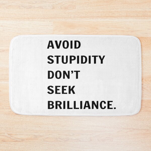 Item preview, AVOID STUPIDITY DON'T SEEK BRILLIANCE. designed and sold by PLANTONE.