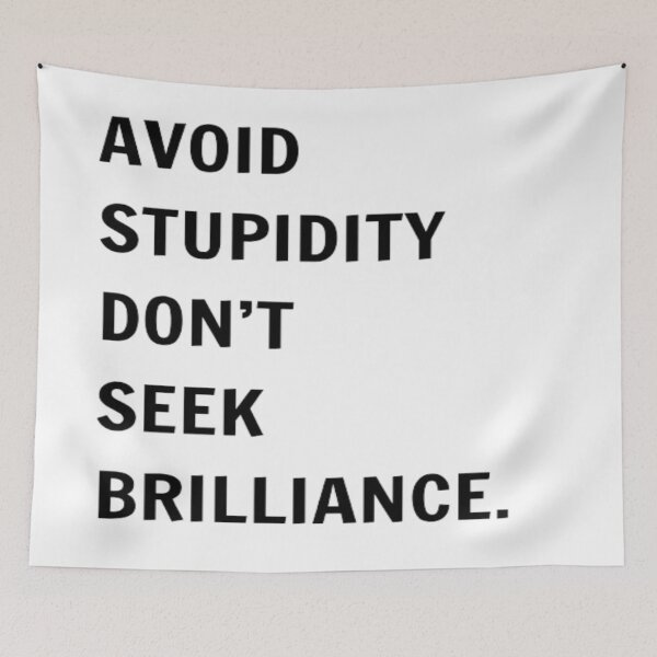 Item preview, AVOID STUPIDITY DON'T SEEK BRILLIANCE. designed and sold by PLANTONE.