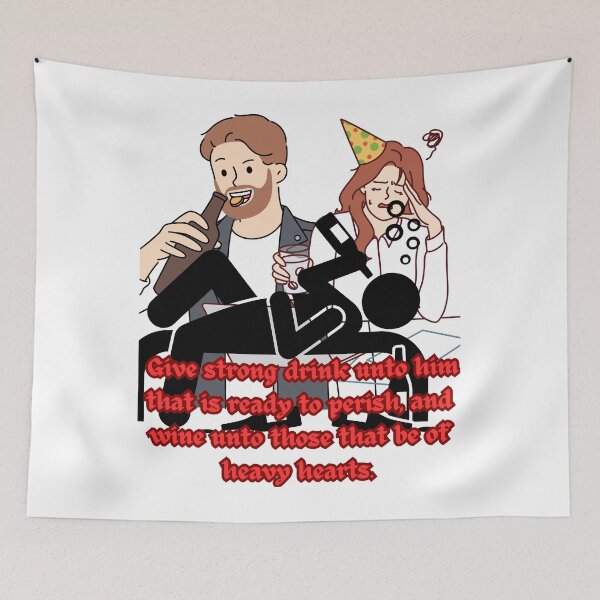 Item preview,  Give strong drink unto him that is ready to perish, and wine unto those that be of heavy hearts. designed and sold by Hinny8.