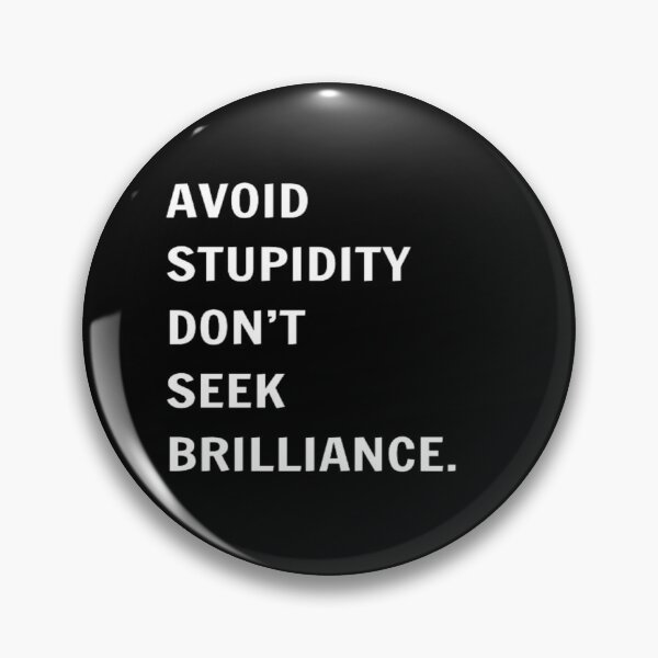 Item preview, AVOID STUPIDITY DON'T SEEK BRILLIANCE. designed and sold by PLANTONE.