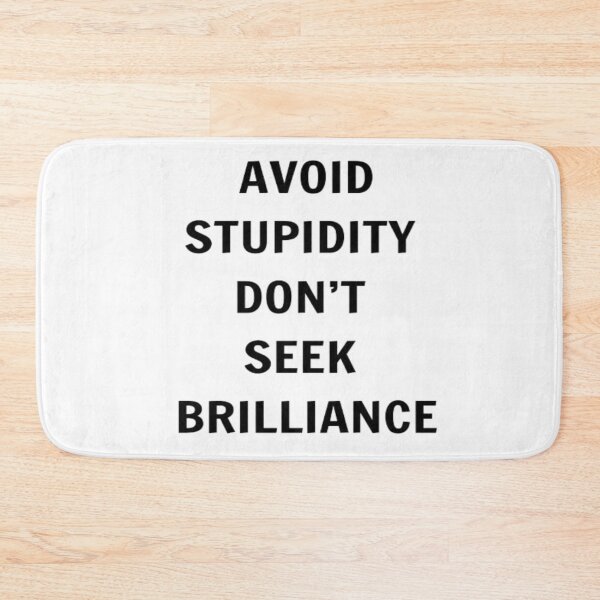 Item preview, Avoid Stupidity Don't Seek Brilliance designed and sold by PLANTONE.