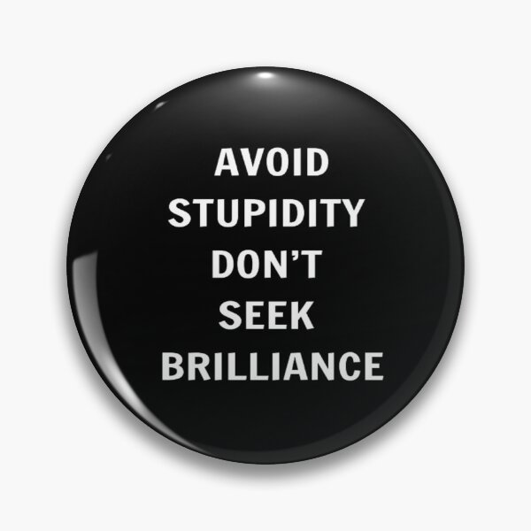 Item preview, Avoid Stupidity Don't Seek Brilliance designed and sold by PLANTONE.