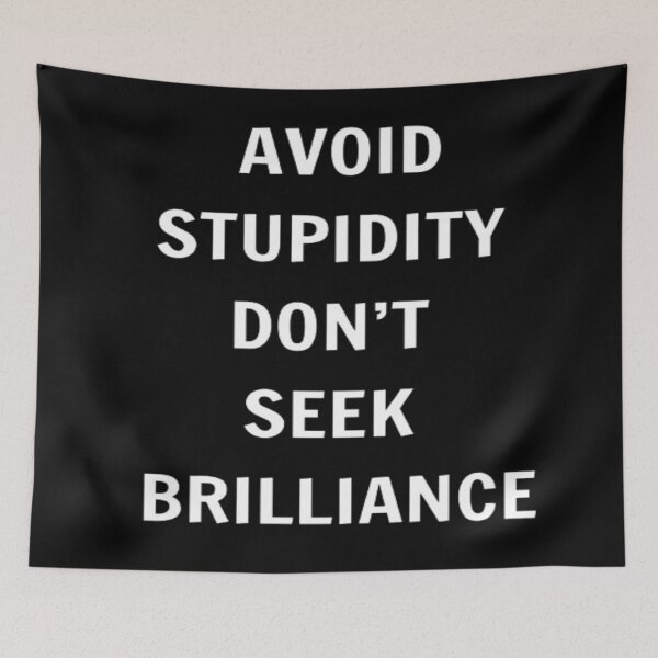 Item preview, Avoid Stupidity Don't Seek Brilliance designed and sold by PLANTONE.
