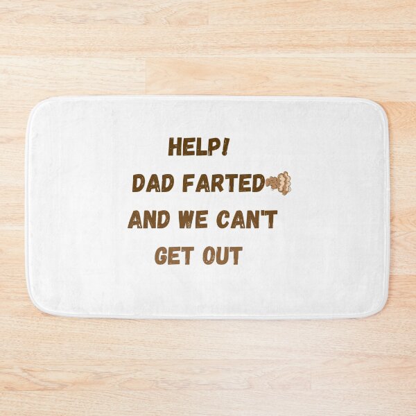 Item preview, help dad farted and we cant get out silent fart Father's Day Prank Fart Joke designed and sold by Hamzakhotbi.