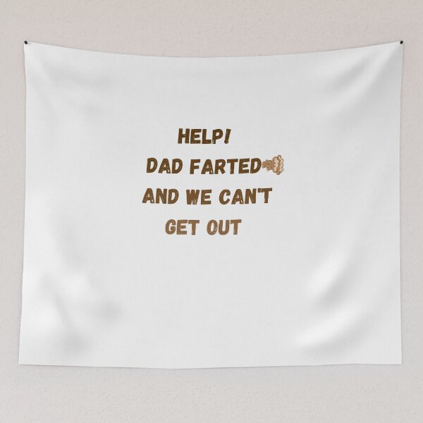 Item preview, help dad farted and we cant get out silent fart Father's Day Prank Fart Joke designed and sold by Hamzakhotbi.