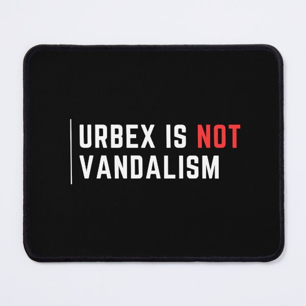 Item preview, Urbex is not vandalism designed and sold by BuildingHacking.