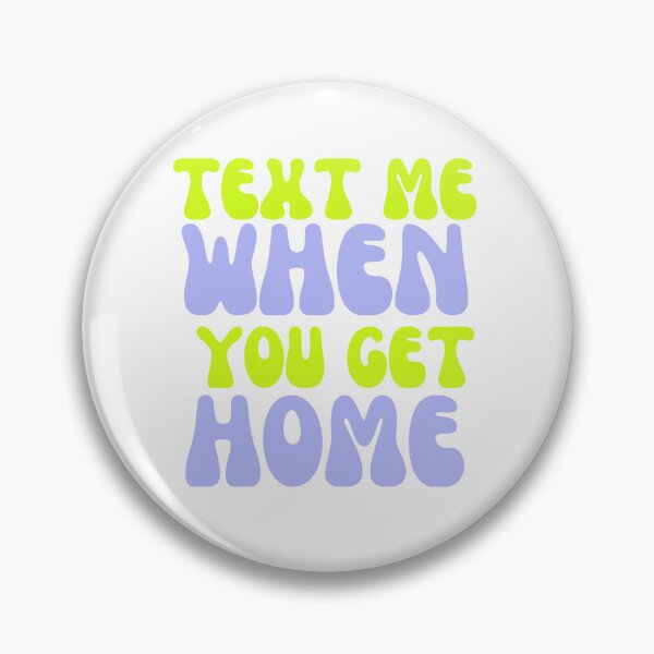Item preview, Text Me When You Get Home - Safety Reminder Typography Design for Modern Connections - Green and Blue designed and sold by Biddakate.