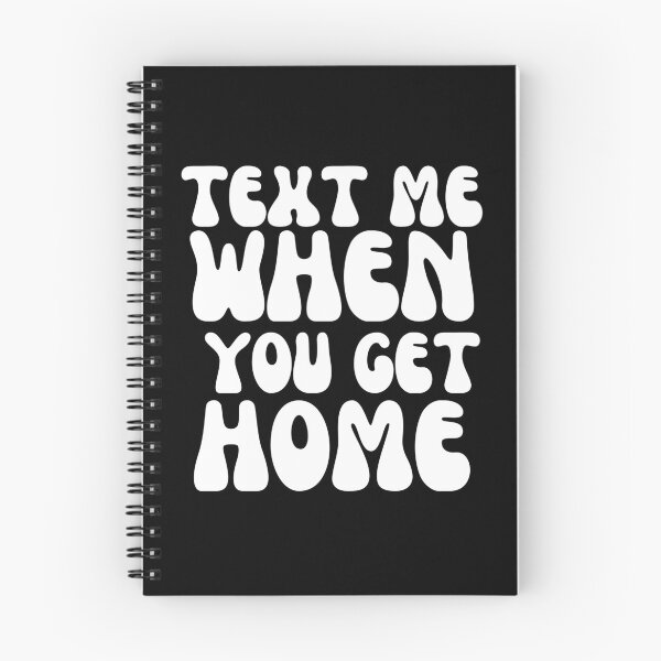 Item preview, Text Me When You Get Home - Safety Reminder Typography Design for Modern Connections - White designed and sold by Biddakate.