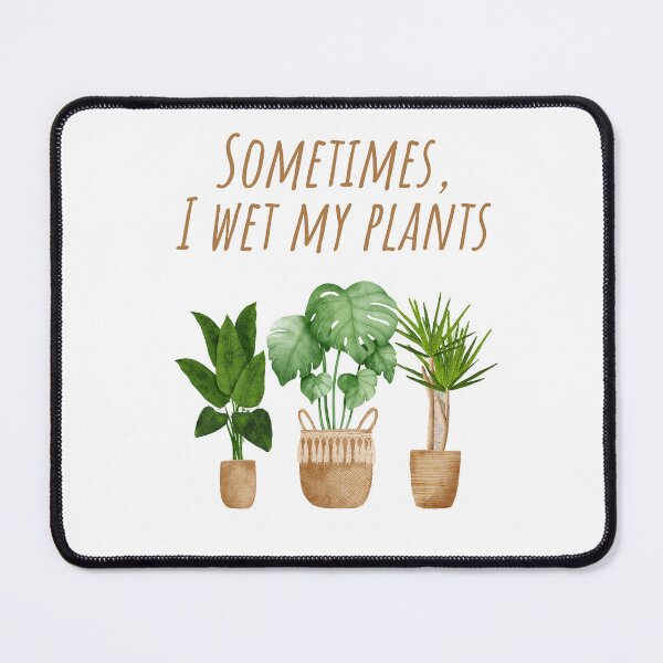 Item preview, Sometimes I Wet My Plants designed and sold by NDMDesignStudio.