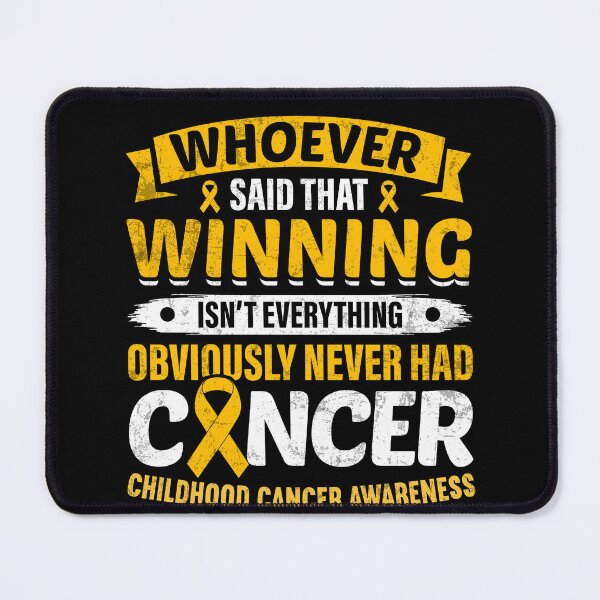 Item preview, Whoever Said That Winning Isn't Everything Childhood Cancer designed and sold by MobyStickers.