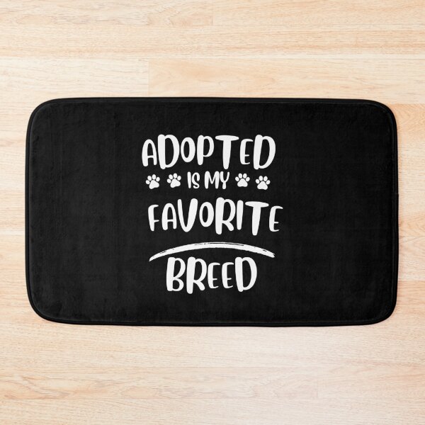 Item preview, adopted is my favorite breed designed and sold by Thespacerocket.