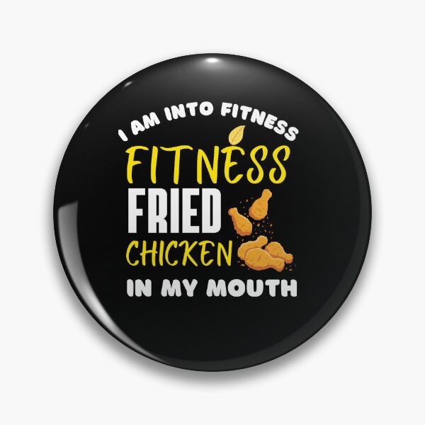 Item preview, im into fitness fitness fried chicken in my mouth designed and sold by Thespacerocket.