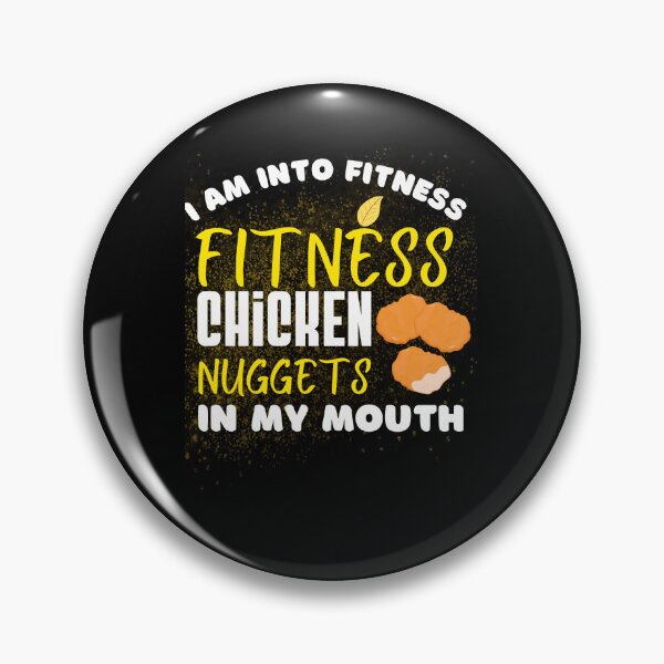 Item preview,  im into fitness fitness chicken nuggets in my mouth designed and sold by Thespacerocket.