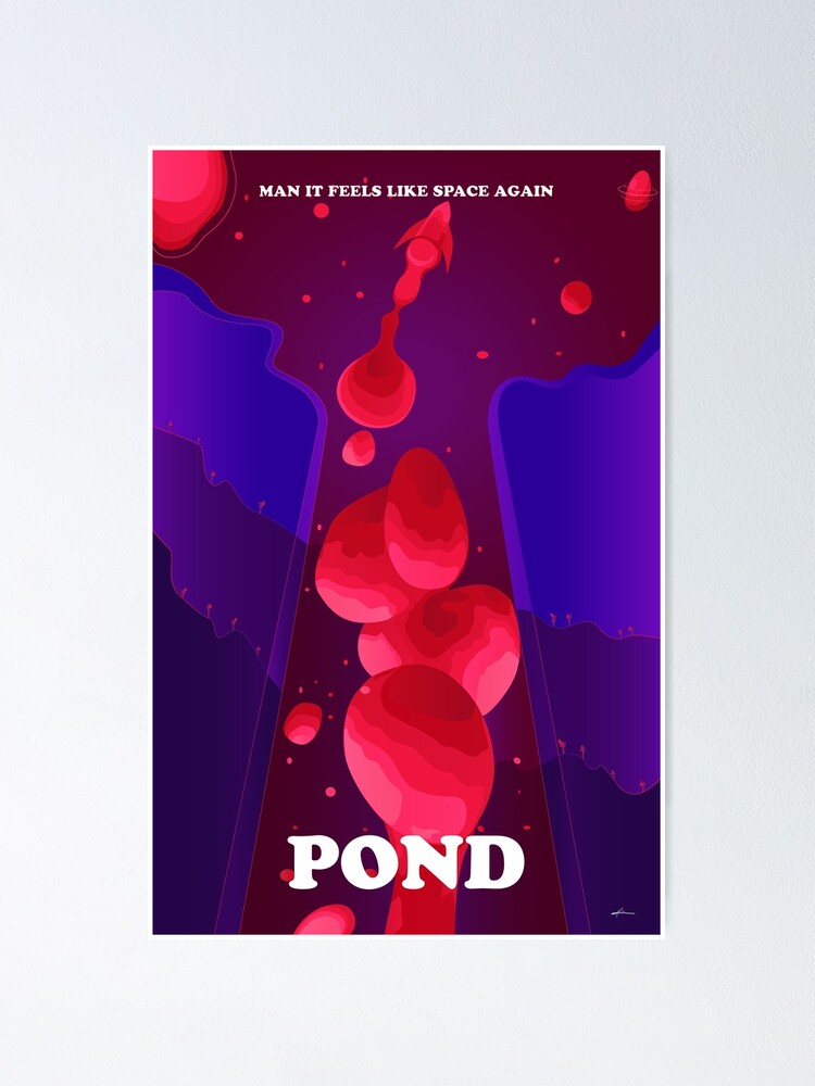 Alternate view of Pond "Man it Feels Like Space Again" Fan Art Poster