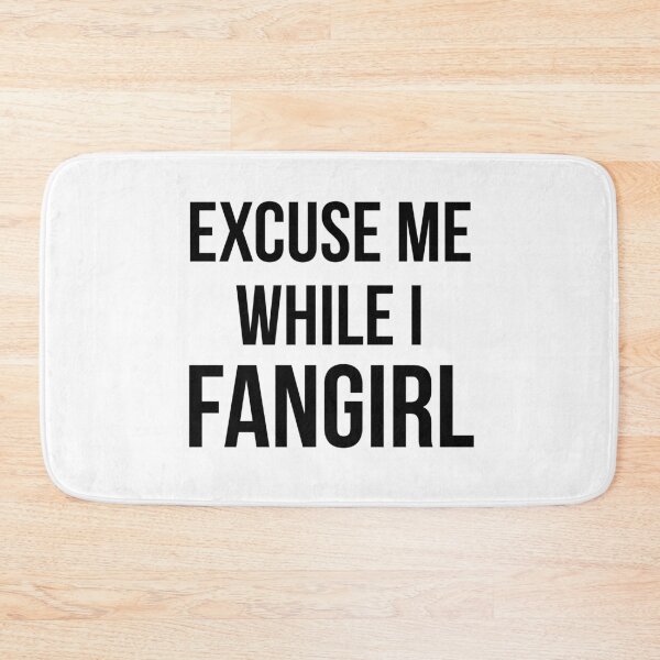 Item preview, Excuse Me While I Fangirl designed and sold by kjanedesigns.