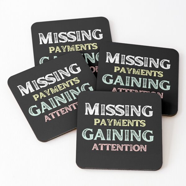 Item preview, Sarcastic Saying Missing Payments Gaining Attention designed and sold by MtValleyDesign.