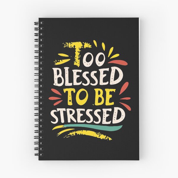 Item preview, Too Blessed To Be Stressed designed and sold by MindFrank.
