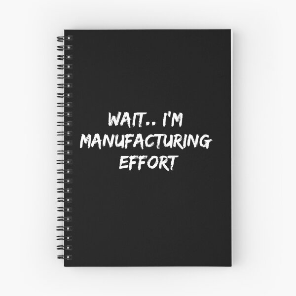 Item preview, Wait. I’m manufacturing effort. designed and sold by Quantify.
