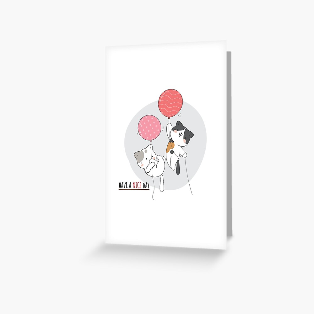 Have a Nice Day .. Cats Greeting Card - cute pet design by HackerLooks