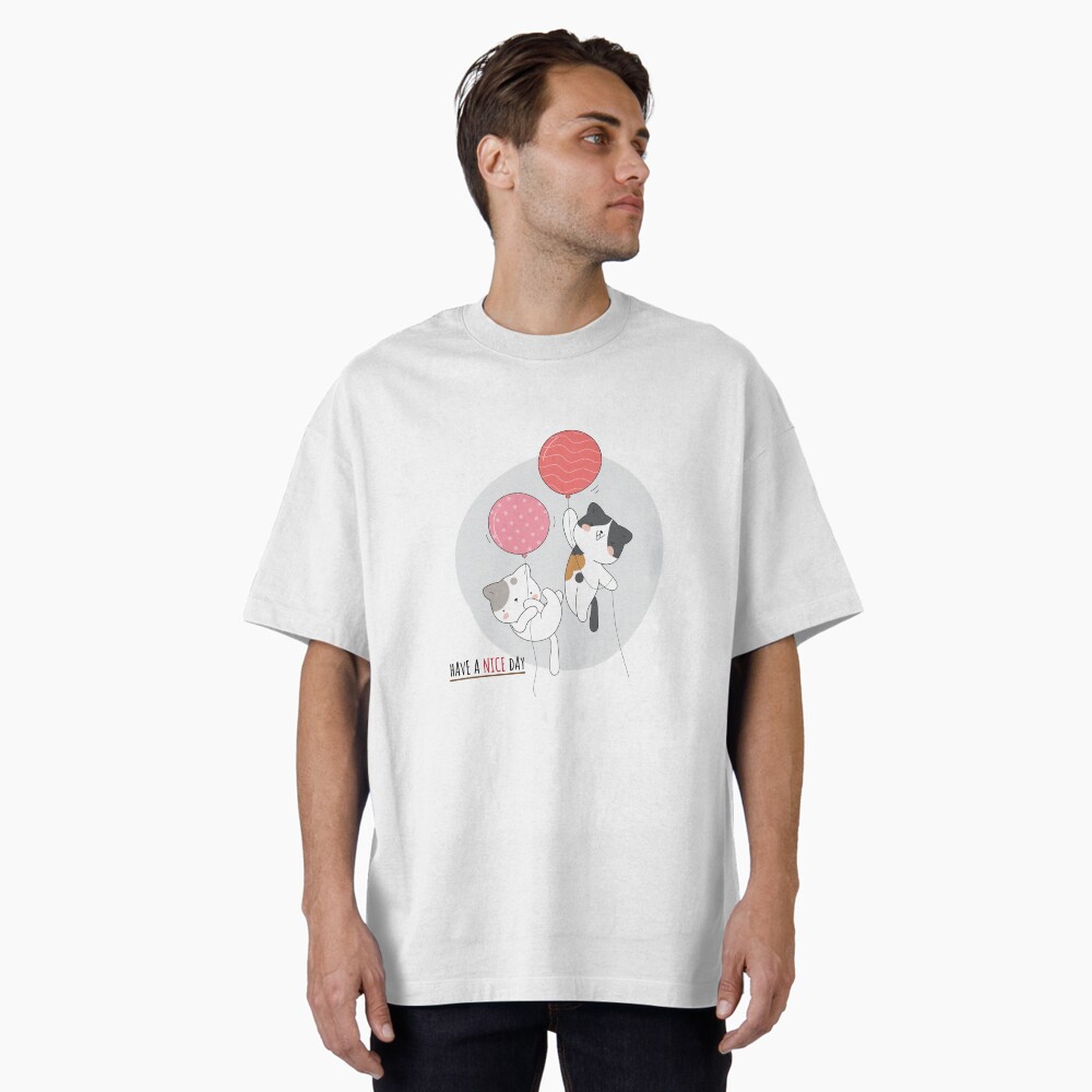 Have a Nice Day .. Cats Oversized T-Shirt - cute pet design by HackerLooks