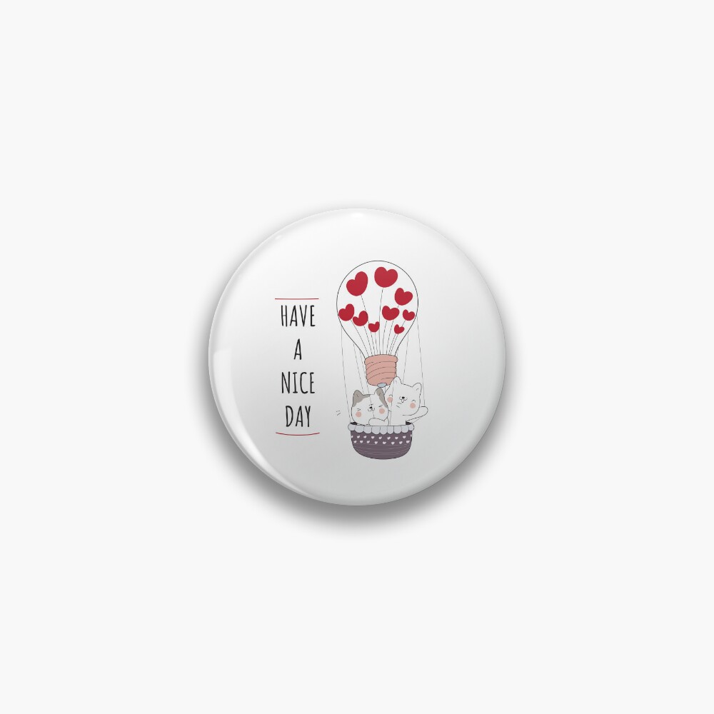 Have a Nice Day Pin - cute pet design by HackerLooks