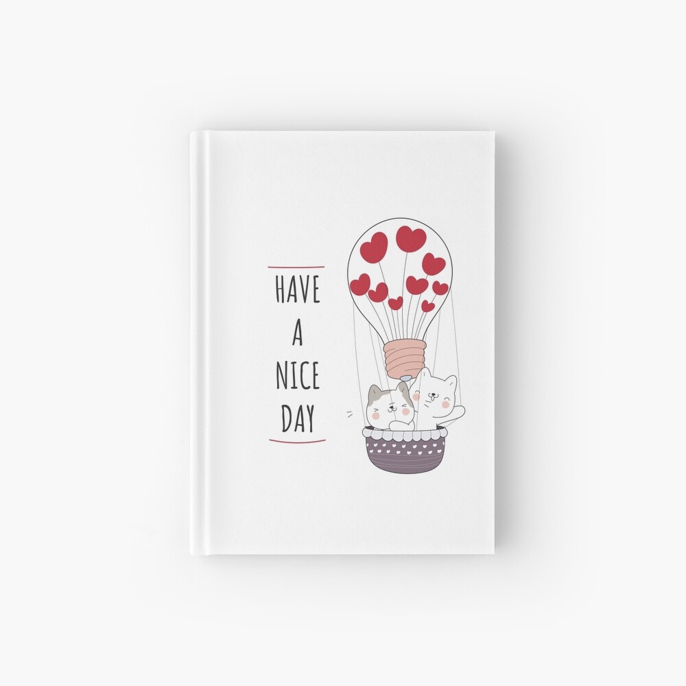 Have a Nice Day Hardcover Journal - cute pet design by HackerLooks