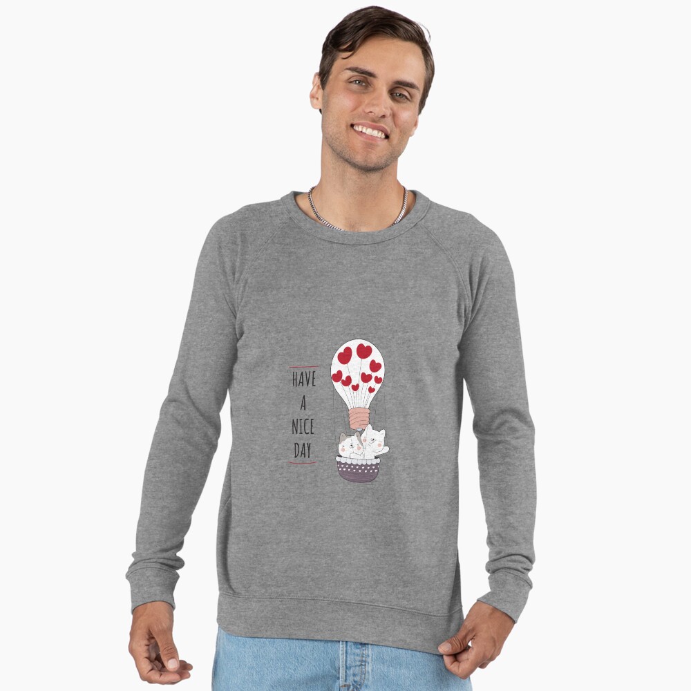 Have a Nice Day Lightweight Sweatshirt - cute pet design by HackerLooks