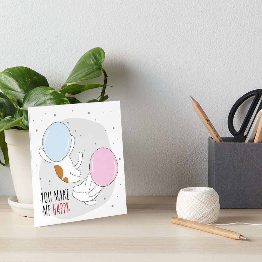 You Make Me Happy Art Board Print - cute pet design by HackerLooks