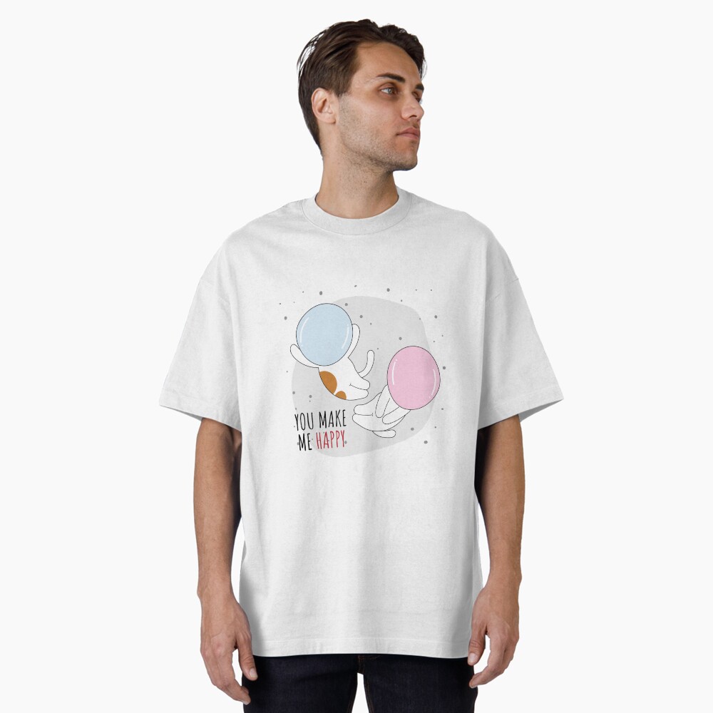 You Make Me Happy Oversized T-Shirt - cute pet design by HackerLooks