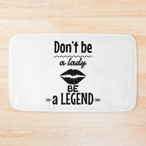 Item preview, Dont Be A Lady Be A Legend designed and sold by Hairball-Pets.