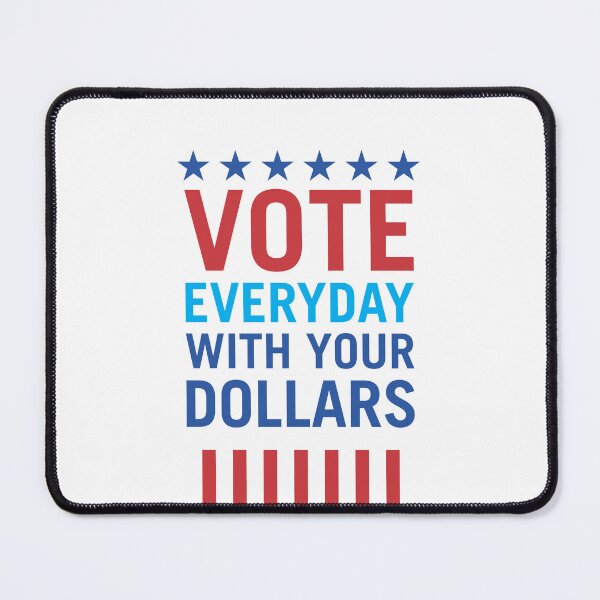 Item preview, Vote Everyday With Your Dollars 3 - Political Campaign designed and sold by Vector-Artist.