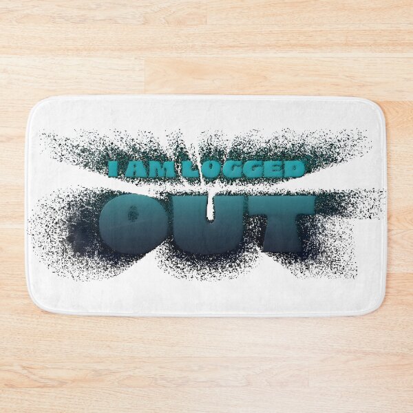 Item preview, I am logged out and back to reality designed and sold by CoolVisionStd.