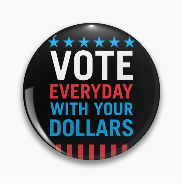 Item preview, Vote Everyday With Your Dollars 4 - Political Campaign designed and sold by Vector-Artist.