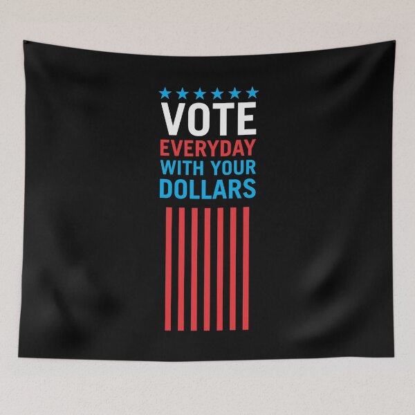 Item preview, Vote Everyday With Your Dollars 4 - Political Campaign designed and sold by Vector-Artist.