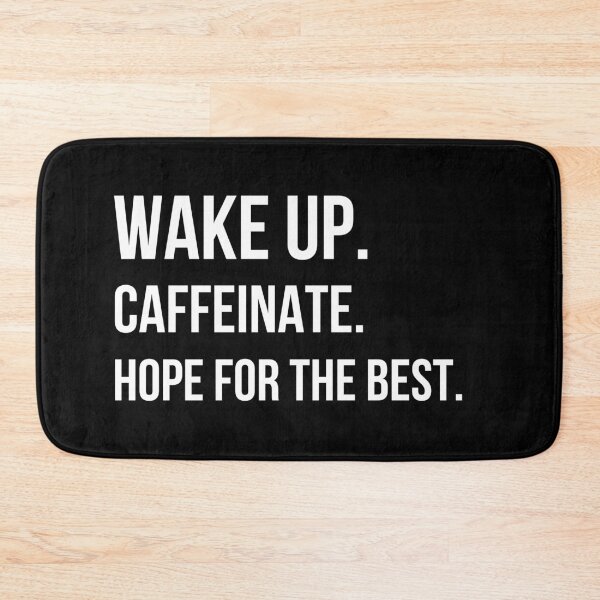 Item preview, Wake Up. Caffeinate. Hope For The Best. designed and sold by EdytaGister.