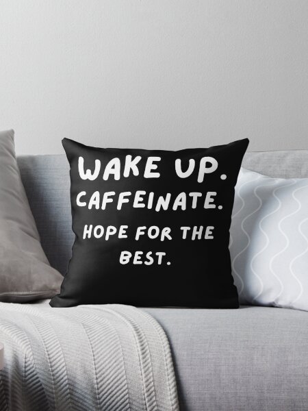 Item preview, Wake Up. Caffeinate. Hope For The Best. designed and sold by EdytaGister.