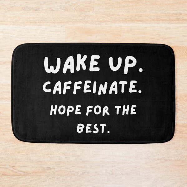 Item preview, Wake Up. Caffeinate. Hope For The Best. designed and sold by EdytaGister.
