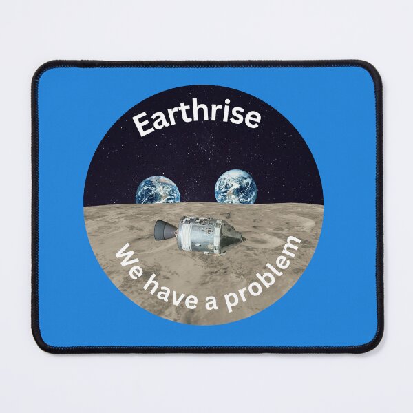 Item preview,  Earthrise. Control we have a problem designed and sold by Bagsyrose.